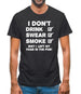 I Don't Drink, Swear, Smoke, Shit I Left My Fags In The Pub! Mens T-Shirt