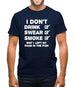I Don't Drink, Swear, Smoke, Shit I Left My Fags In The Pub! Mens T-Shirt