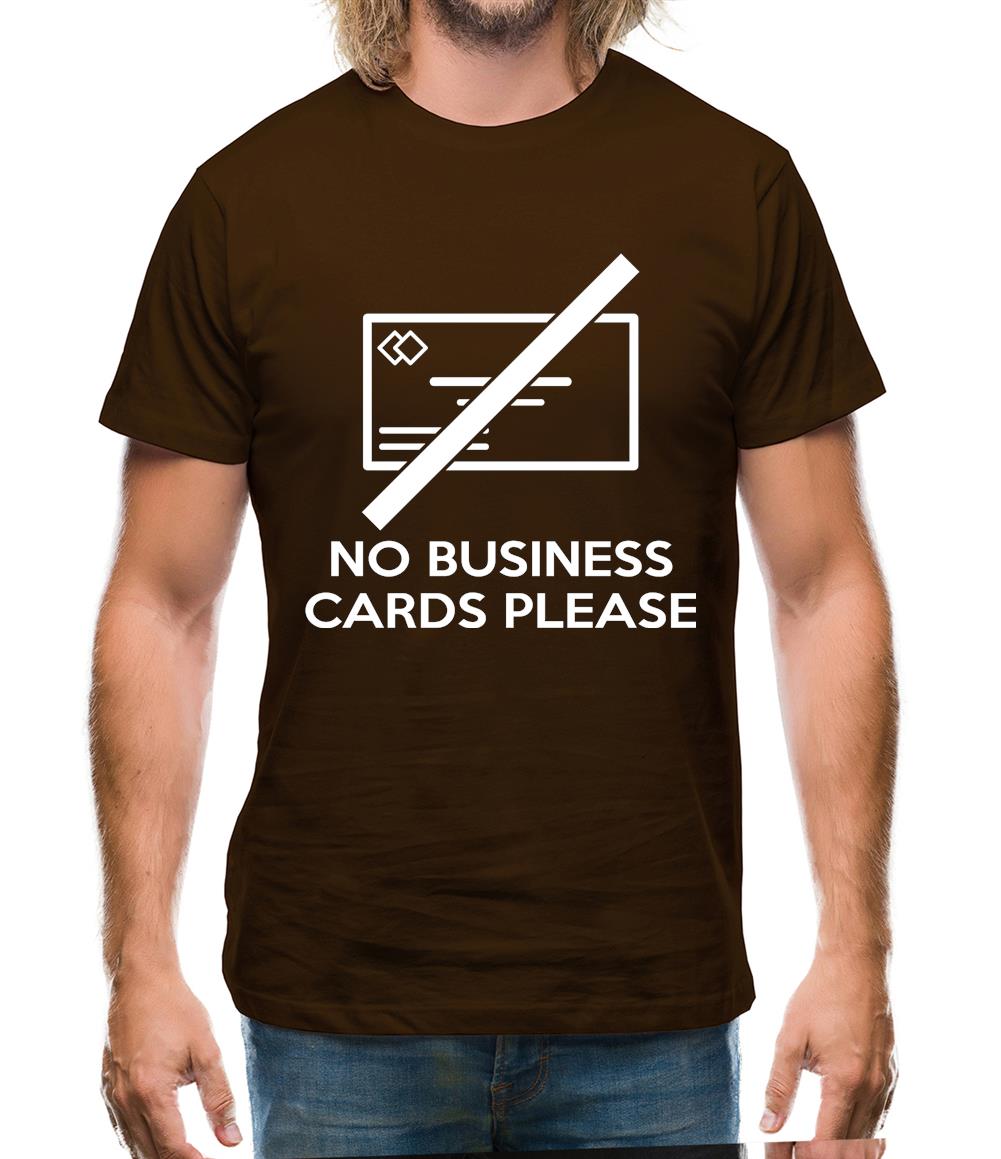 No Business Cards Please Mens T-Shirt