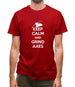 Keep Calm And Grind Axes Mens T-Shirt