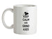 Keep Calm And Grind Axes Ceramic Mug