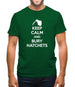 Keep Calm And Bury Hatchets Mens T-Shirt