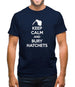 Keep Calm And Bury Hatchets Mens T-Shirt