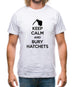 Keep Calm And Bury Hatchets Mens T-Shirt