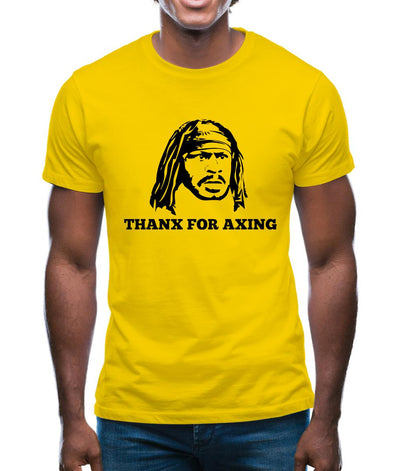 Marshawn Lynch Thanx For Axing Mens T-Shirt