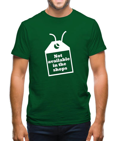 Not Available In The Shops Mens T-Shirt