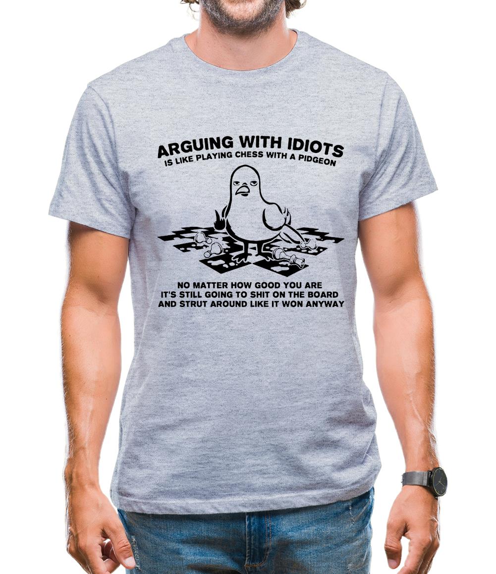 Arguing With Idiots Is Like Playing Chess With A Pigeon Mens T-Shirt
