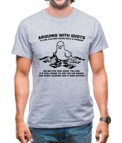 Arguing With Idiots Is Like Playing Chess With A Pigeon Mens T-Shirt