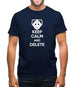 Keep Calm And Delete Mens T-Shirt