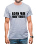 Born Free Taxed To Death Mens T-Shirt