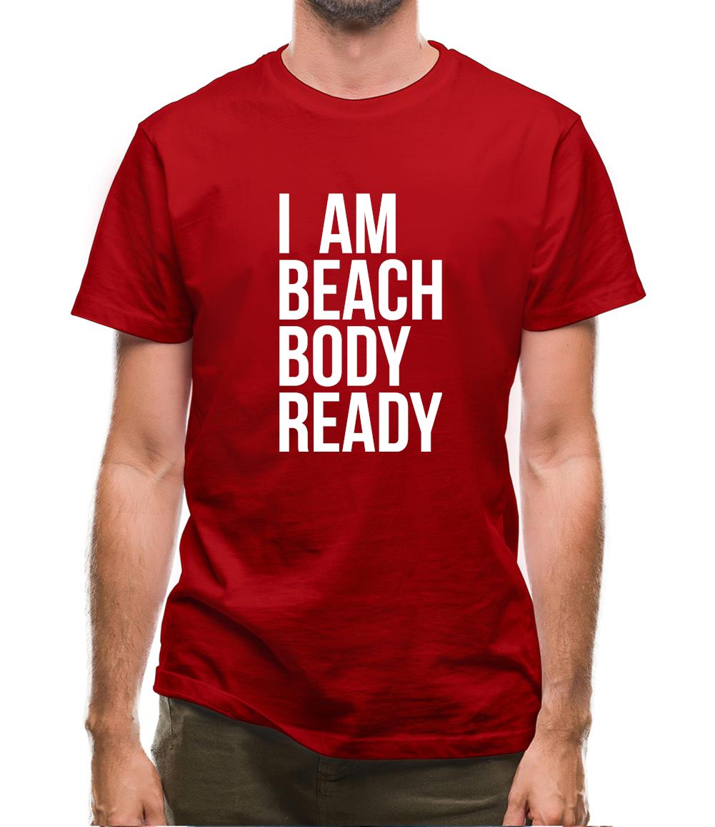 I am beach body ready Mens T-Shirt