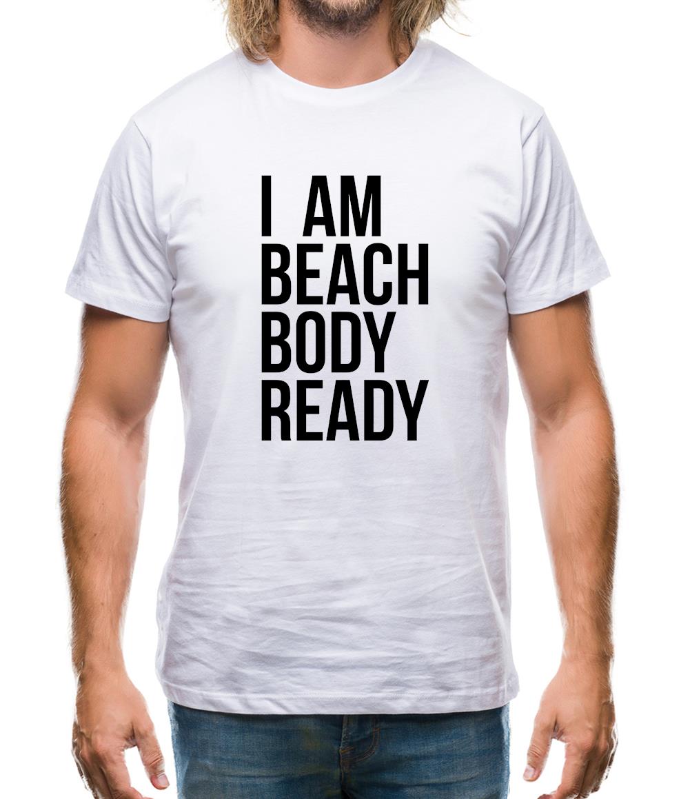 I am beach body ready Mens T-Shirt