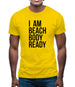 I am beach body ready Mens T-Shirt