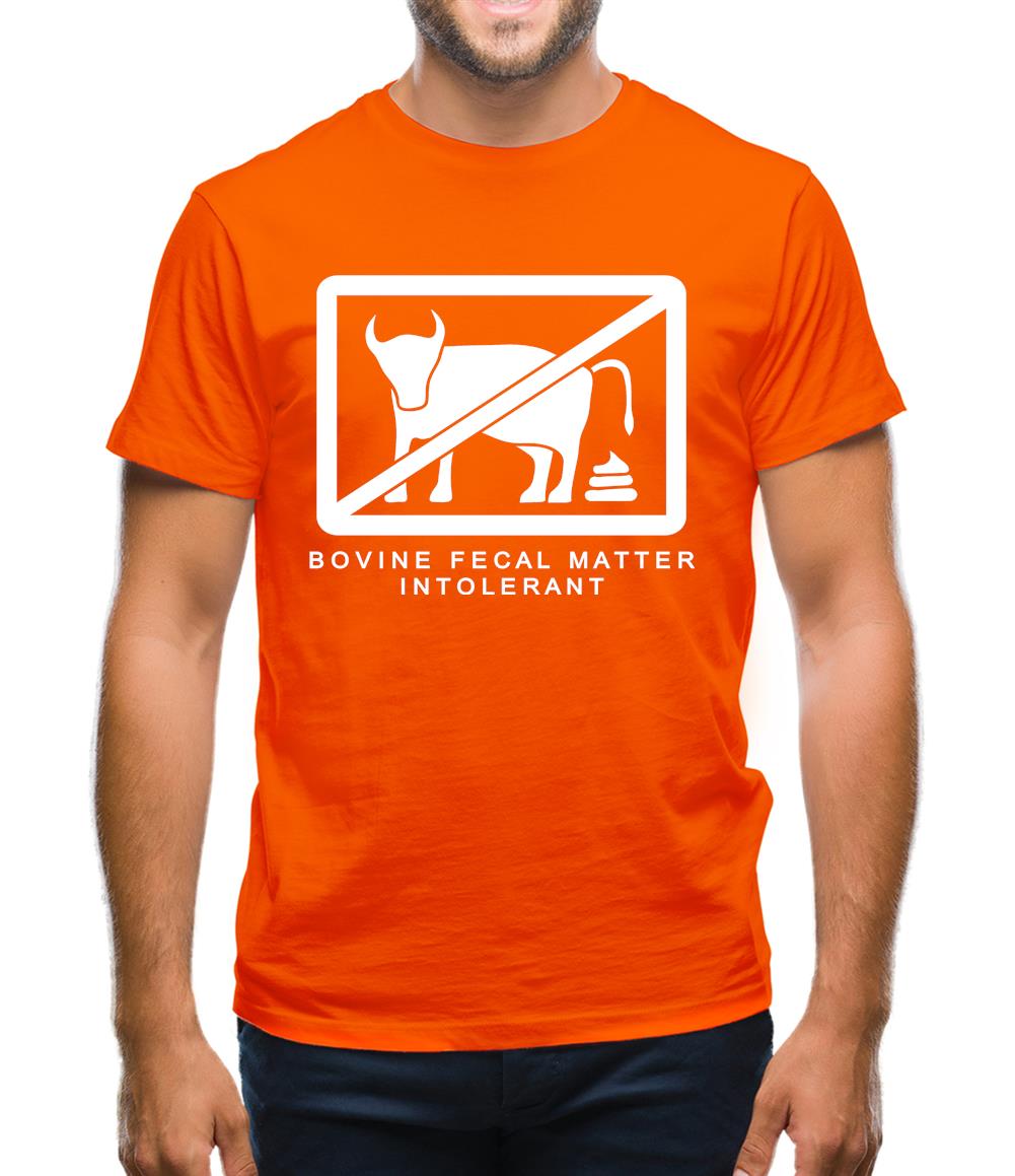 Bovine Fecal Matter Intolerant Mens T-Shirt
