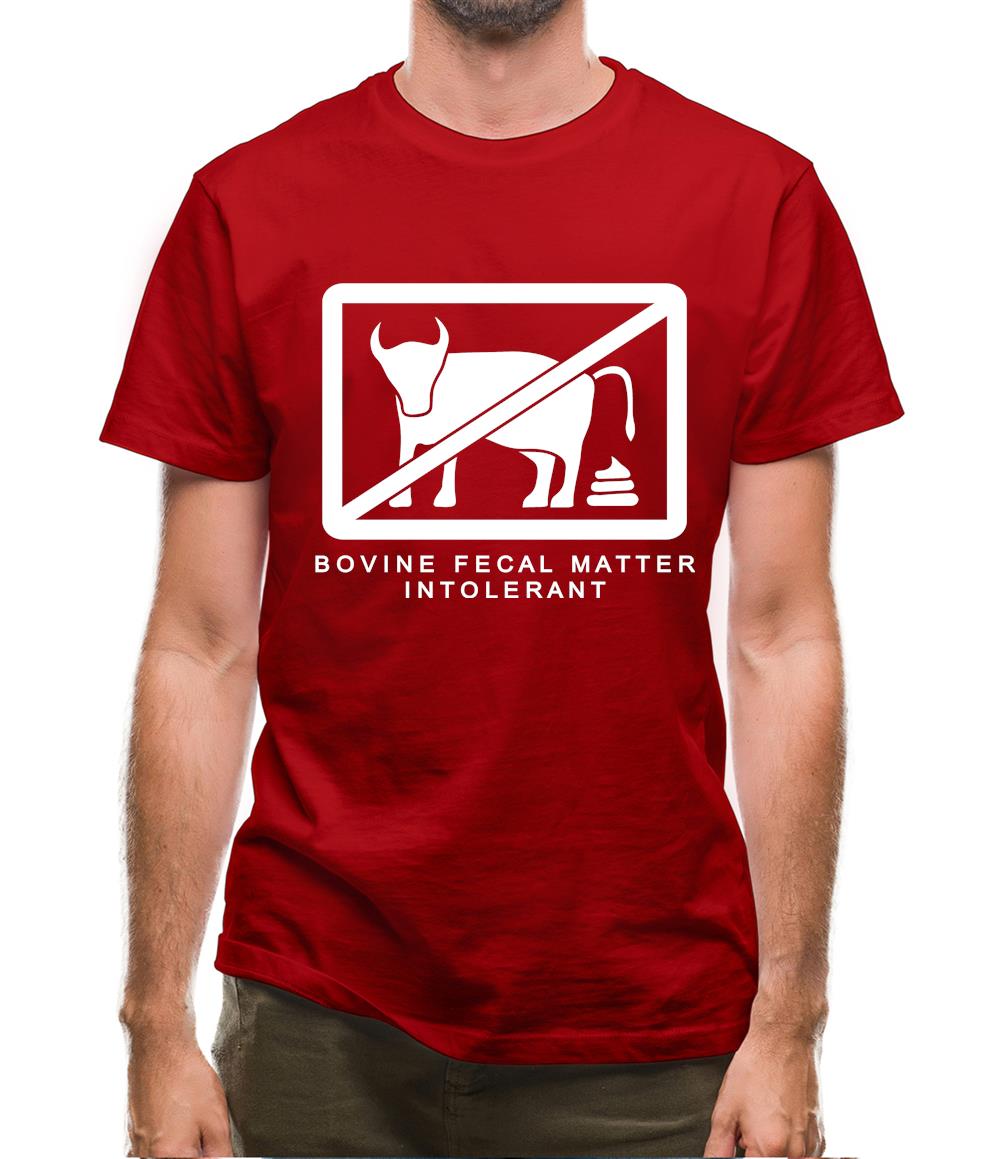 Bovine Fecal Matter Intolerant Mens T-Shirt