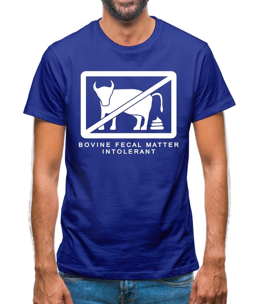 Bovine Fecal Matter Intolerant Mens T-Shirt