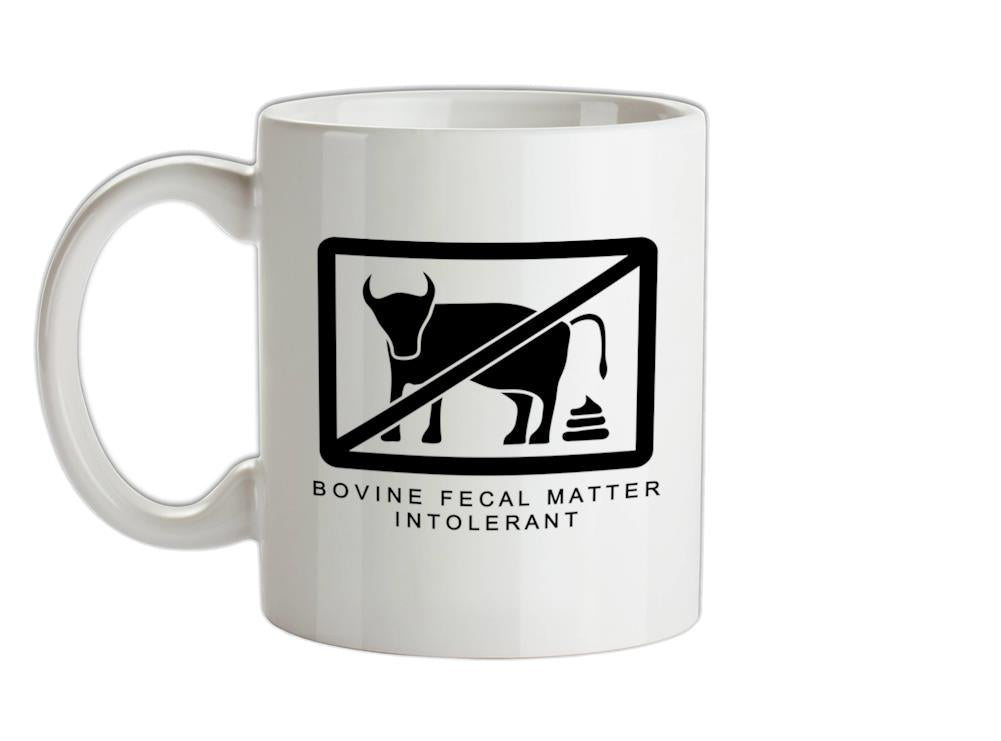 Bovine Fecal Matter Intolerant Ceramic Mug