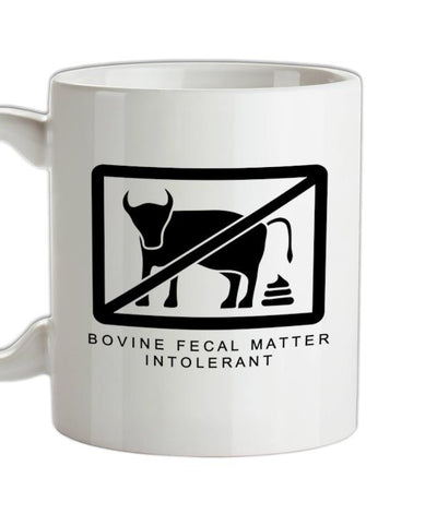 Bovine Fecal Matter Intolerant Ceramic Mug