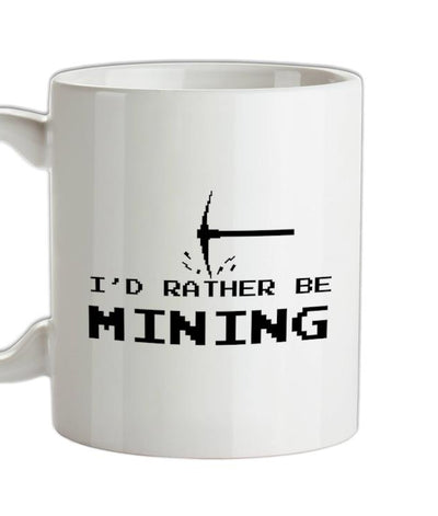 Rather Be Mining Ceramic Mug
