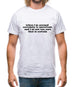 When i'm around certainty is uncertain and i'm not too sure that is certain Mens T-Shirt