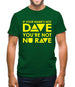 If your name's not Dave, you're not Nu Rave Mens T-Shirt