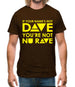 If your name's not Dave, you're not Nu Rave Mens T-Shirt