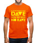 If your name's not Dave, you're not Nu Rave Mens T-Shirt