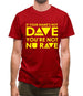 If your name's not Dave, you're not Nu Rave Mens T-Shirt