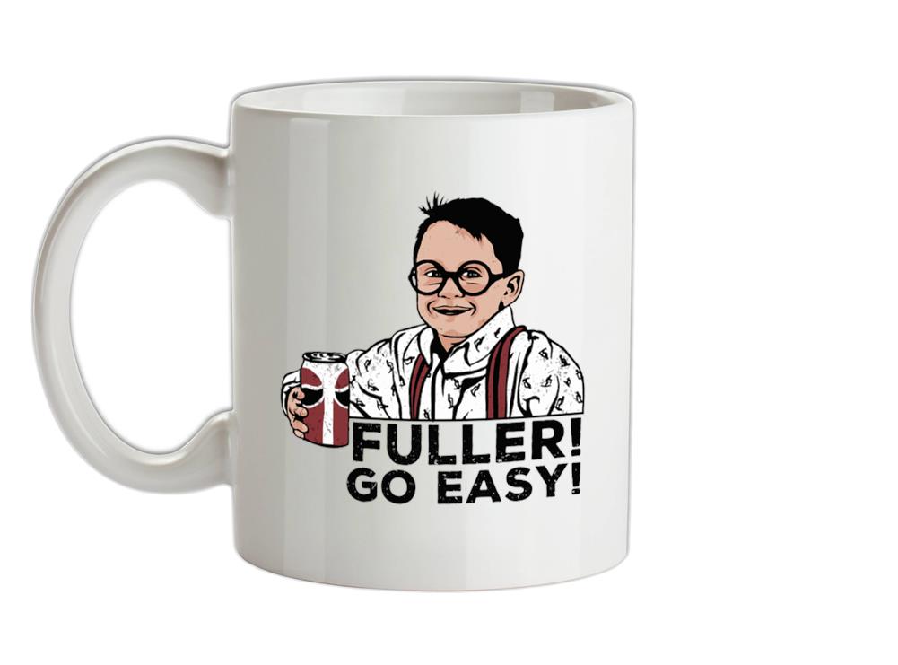 Fuller! Go Easy! Ceramic Mug