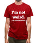 I'm Not Weird, I'm Limited Edition Mens T-Shirt