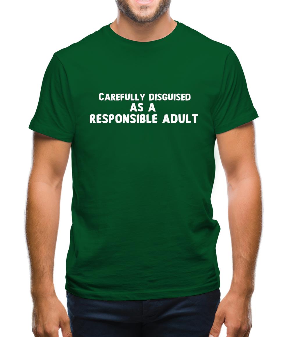 Disguised As A Responsible Adult Mens T-Shirt