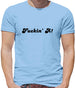 F**kin' A Mens T-Shirt