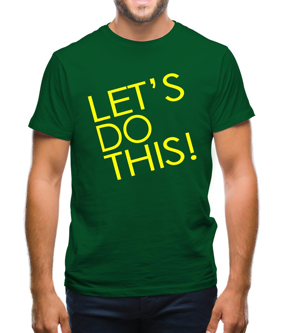 Let's Do This! Mens T-Shirt