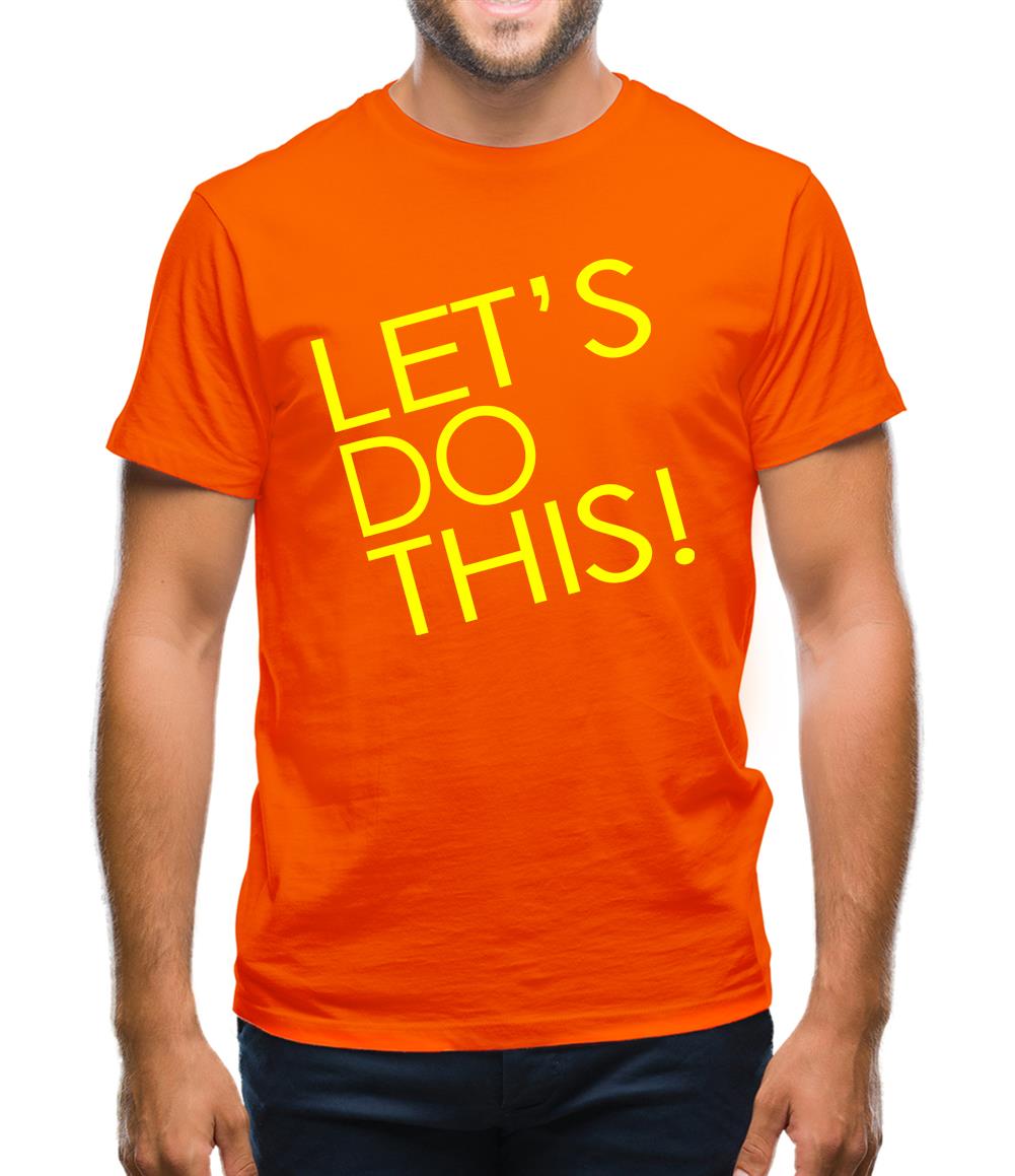 Let's Do This! Mens T-Shirt
