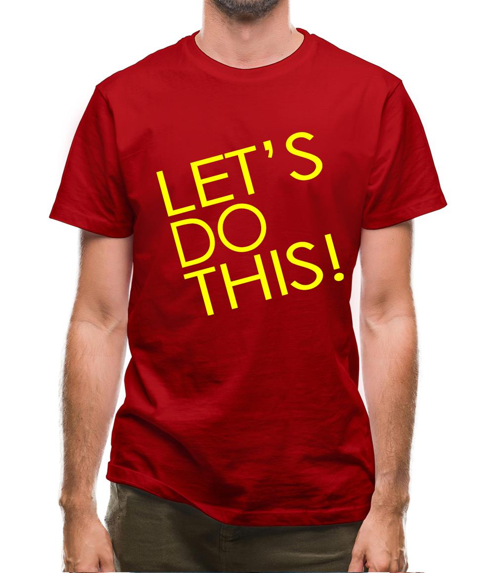 Let's Do This! Mens T-Shirt