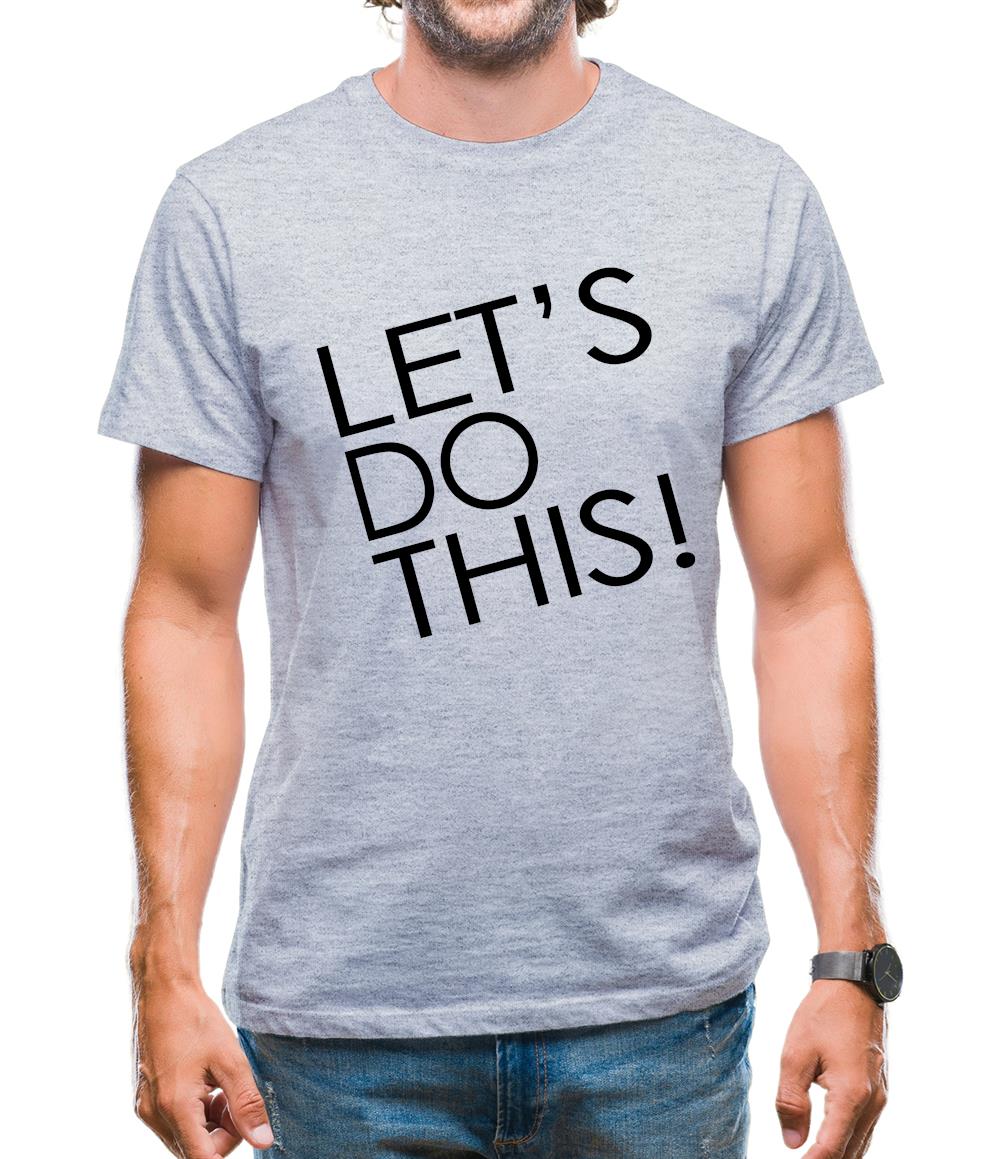 Let's Do This! Mens T-Shirt