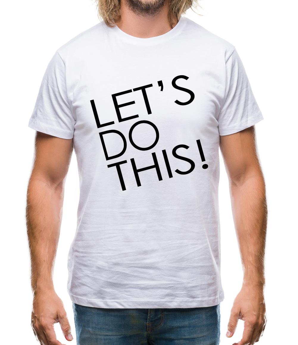 Let's Do This! Mens T-Shirt