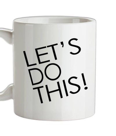 Let's Do This! Ceramic Mug