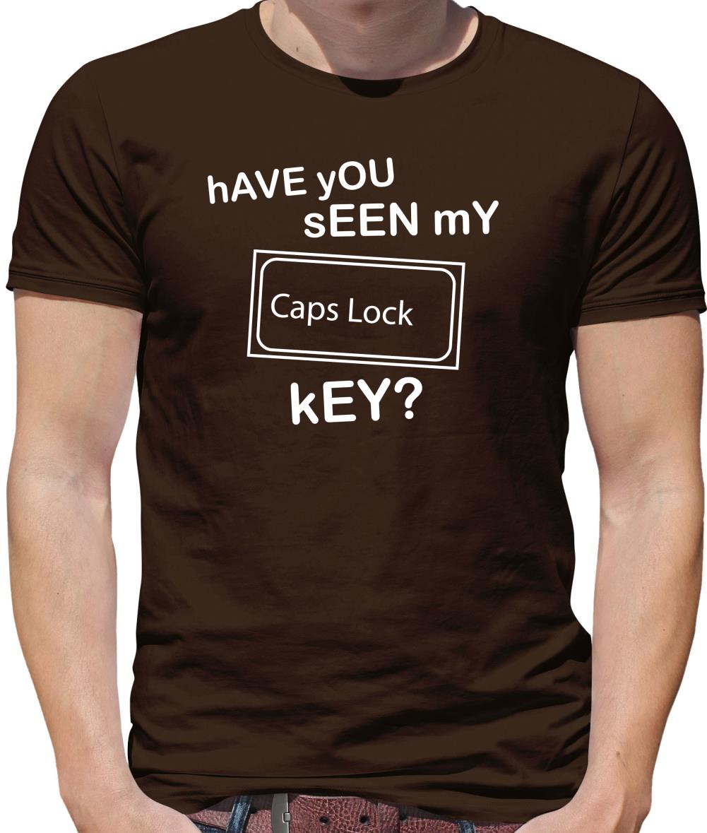 hAVE yOU sEEN mY cAPS lOCK kEY? Mens T-Shirt