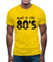 Made In The 80's Mens T-Shirt