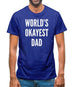 World's Okayest Dad Mens T-Shirt