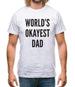 World's Okayest Dad Mens T-Shirt