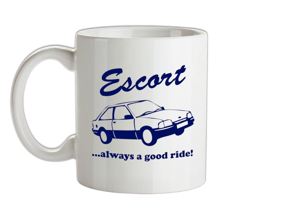 Escort...Always A Good Ride! Ceramic Mug
