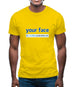 Your Face: 3 Million People Dislike This Mens T-Shirt