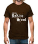 Baking Bread Mens T-Shirt