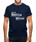 Baking Bread Mens T-Shirt