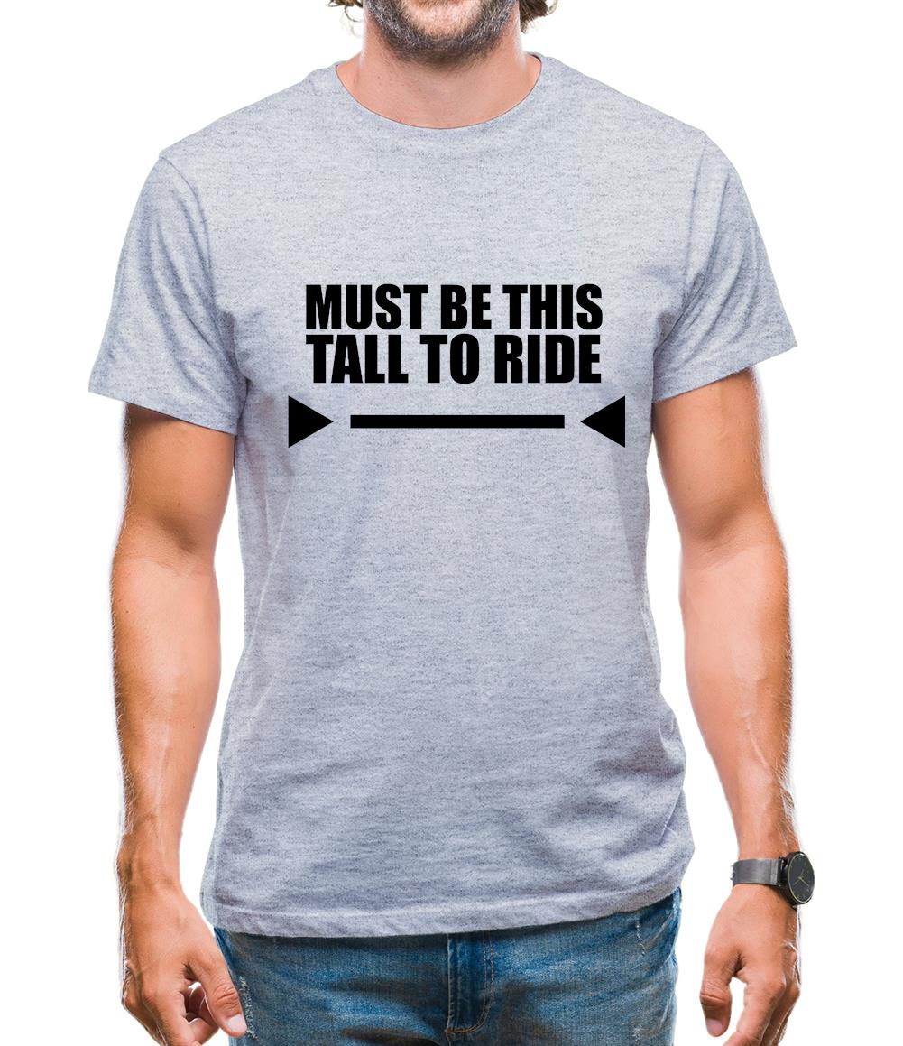 Must Be This Tall To Ride Mens T-Shirt