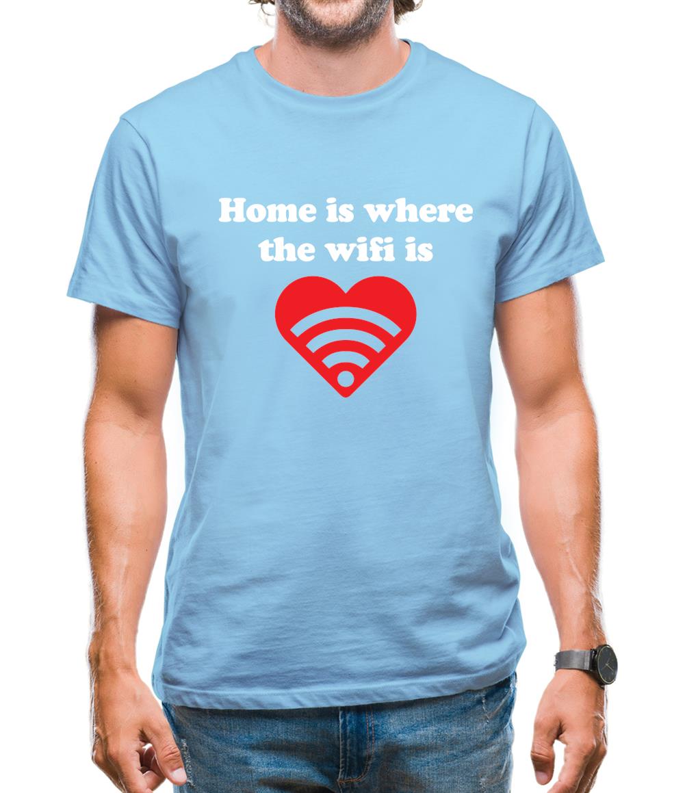 Home Is Where The Wifi Is Mens T-Shirt