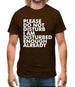 Please Do Not Disturb, I Am Disturbed Enough Already Mens T-Shirt