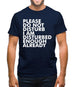 Please Do Not Disturb, I Am Disturbed Enough Already Mens T-Shirt